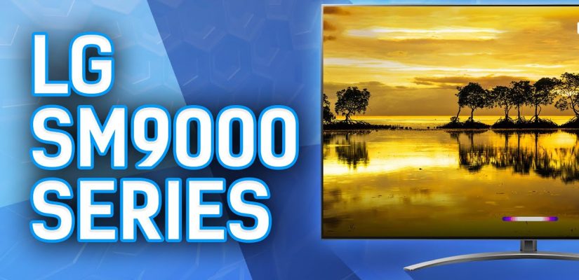 Reviewing The LG SM9000 Series Nanocell TV - 65SM9000